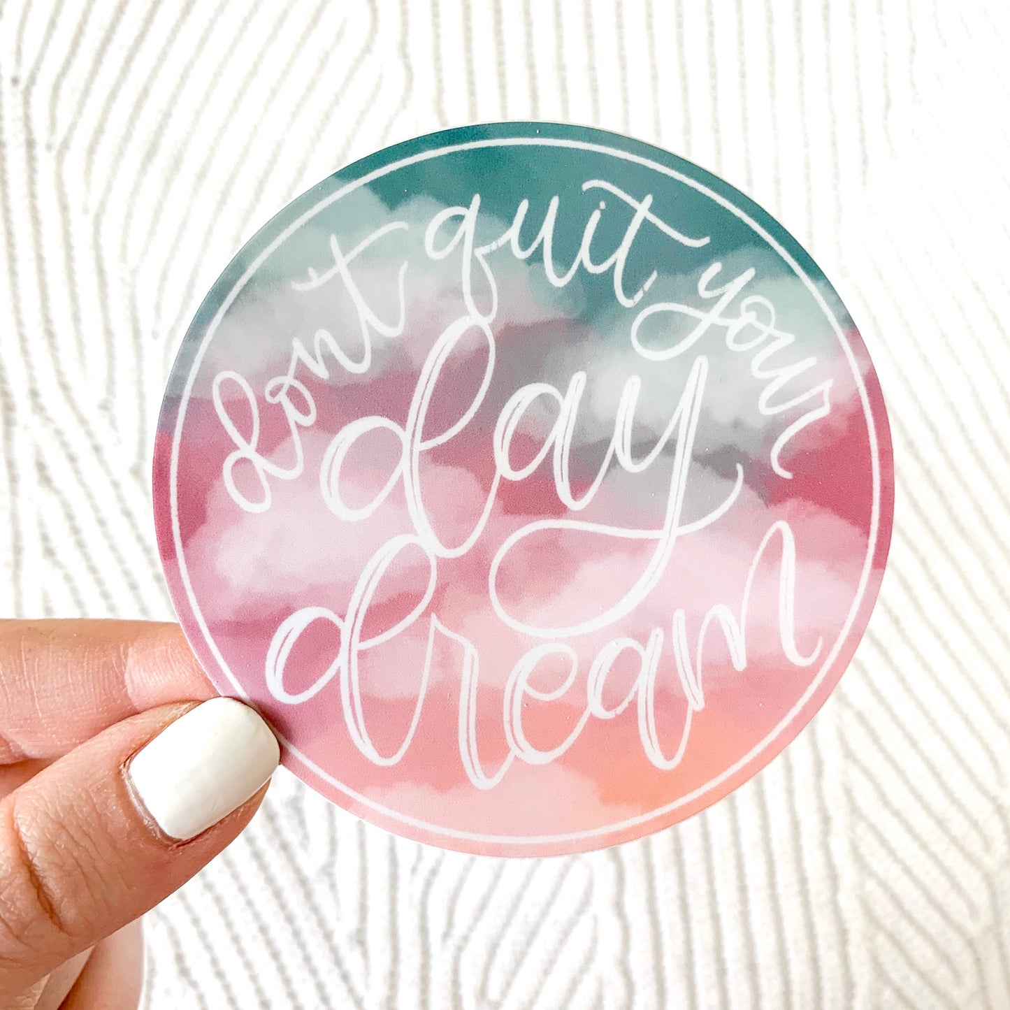 Don't Quit Your Day Dream Watercolor Clouds Sticker