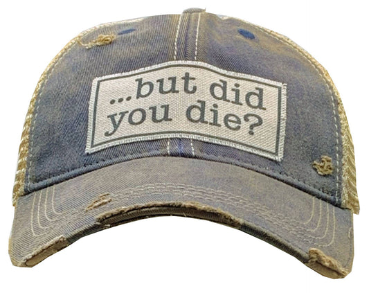 But Did You Die?