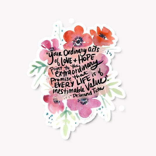 "Ordinary Acts of Love" Desmond Tutu Quote Sticker