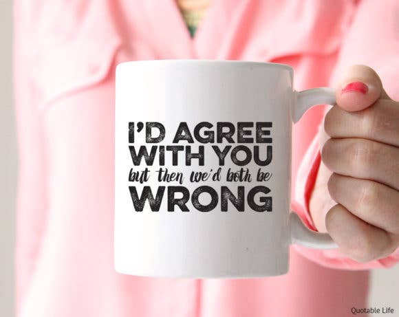 Both Be Wrong Coffee Mug