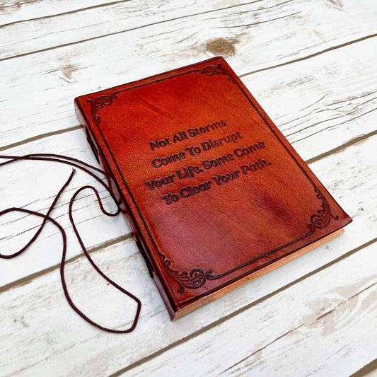 "Not All Storms Come To Disrupt" Quote Leather Journal - 8x6