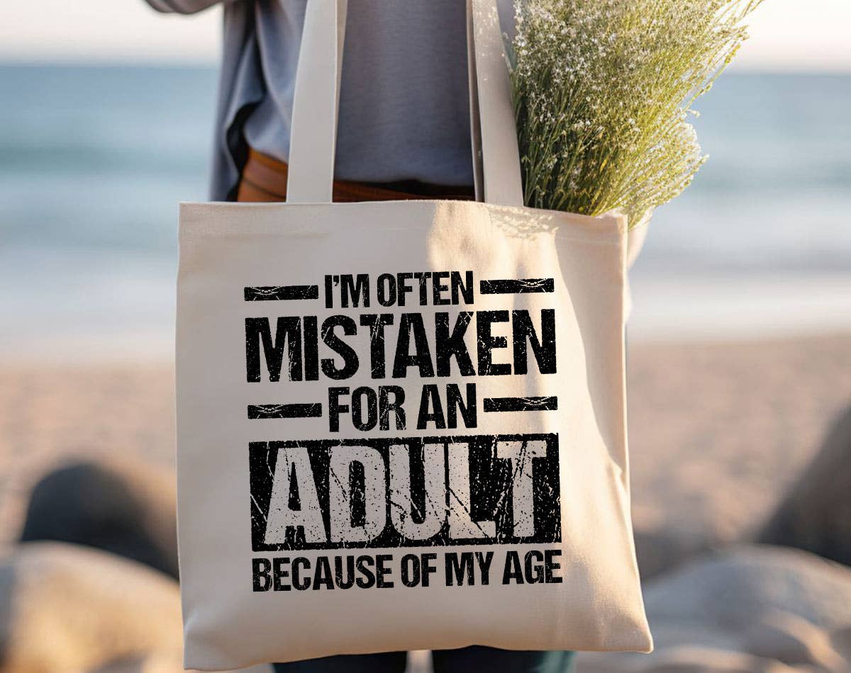 I'm Often Mistaken For An Adult Tote Bag