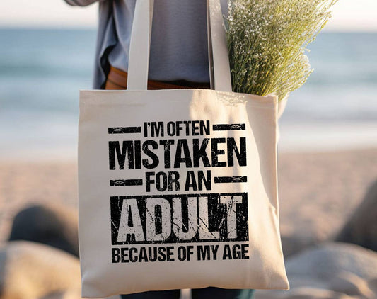 I'm Often Mistaken For An Adult Tote Bag