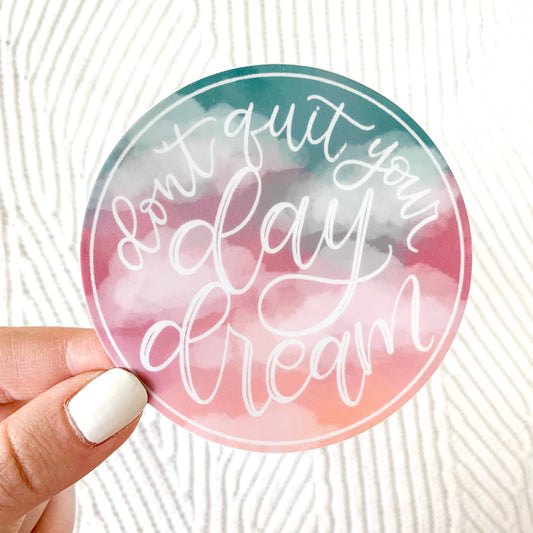 Don't Quit Your Day Dream Watercolor Clouds Sticker